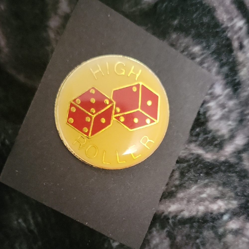 5/$20*"High Roller" Pin
